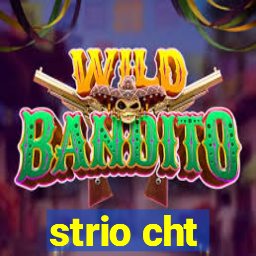 strio cht